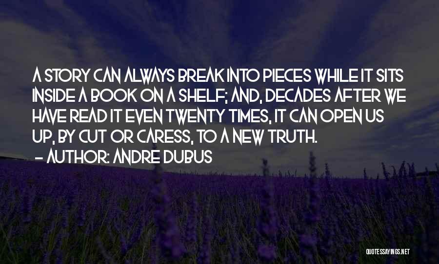 Open A Book Quotes By Andre Dubus