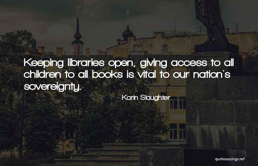 Open Access Quotes By Karin Slaughter