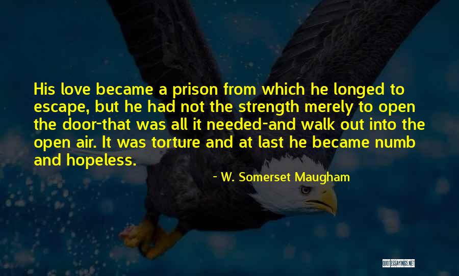 Open Air Prison Quotes By W. Somerset Maugham Open Air Prison Quotes By W. Somerset Maugham