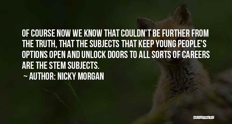 Open All Doors Quotes By Nicky Morgan