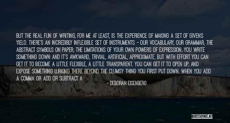 Open And Flexible Quotes By Deborah Eisenberg Open And Flexible Quotes By Deborah Eisenberg