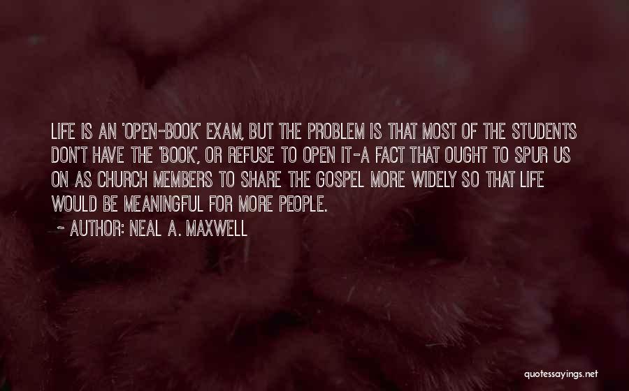 Open Book Exam Quotes By Neal A. Maxwell