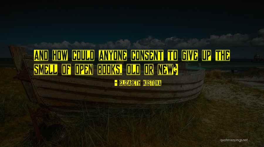 Open Books Quotes By Elizabeth Kostova