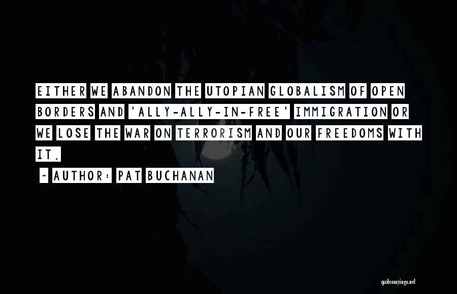 Open Borders Quotes By Pat Buchanan