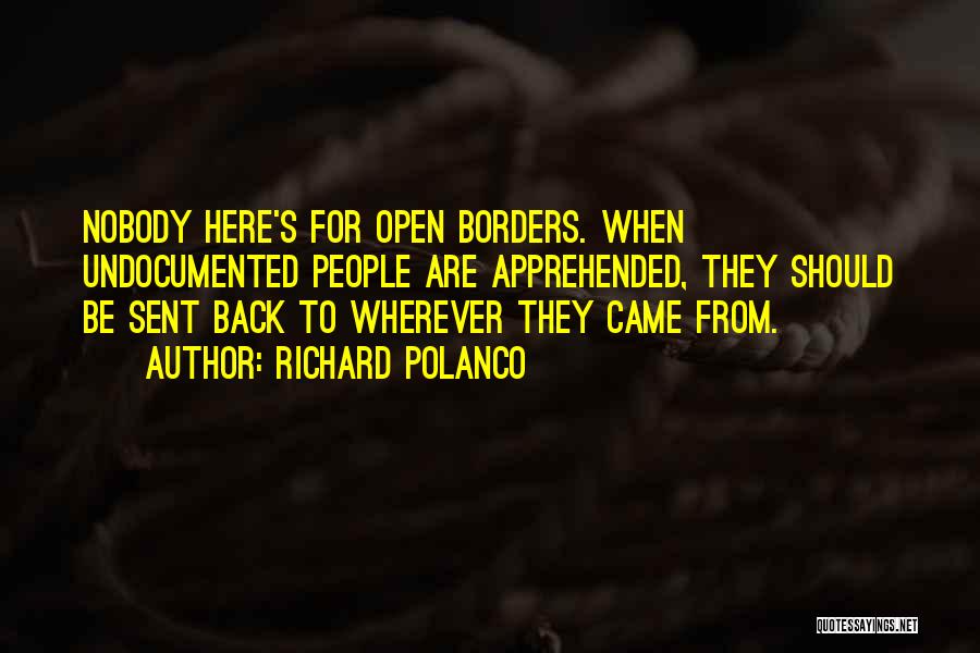 Open Borders Quotes By Richard Polanco