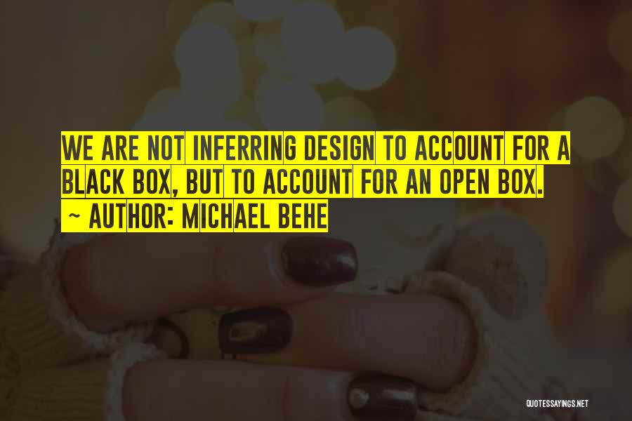 Open Box Quotes By Michael Behe