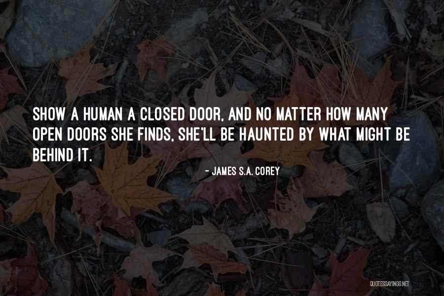 Open Closed Doors Quotes By James S.A. Corey Open Closed Doors Quotes By James S.A. Corey