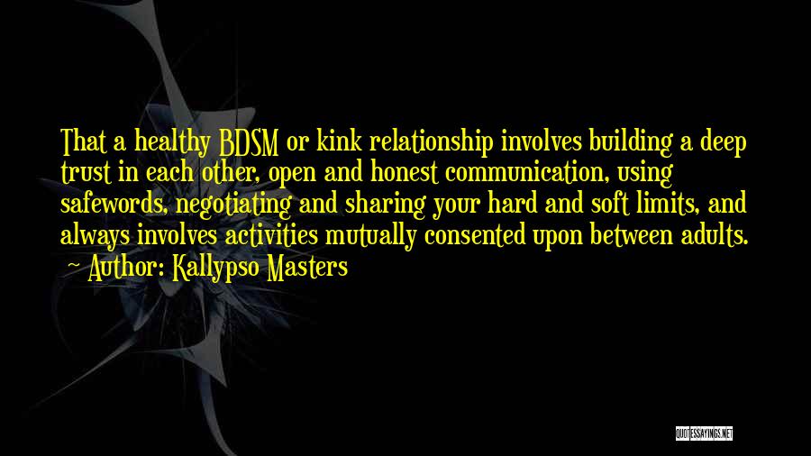 Open Communication In A Relationship Quotes By Kallypso Masters