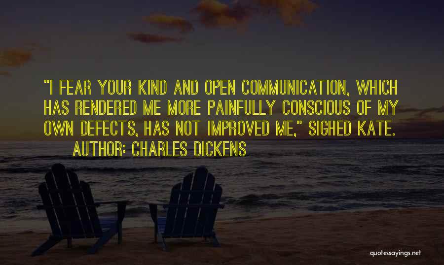 Open Communication Quotes By Charles Dickens