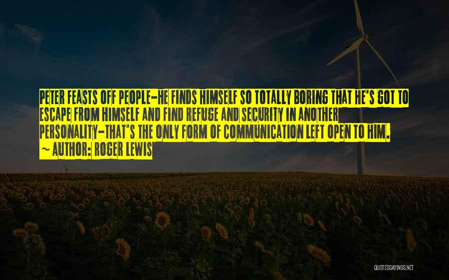 Open Communication Quotes By Roger Lewis