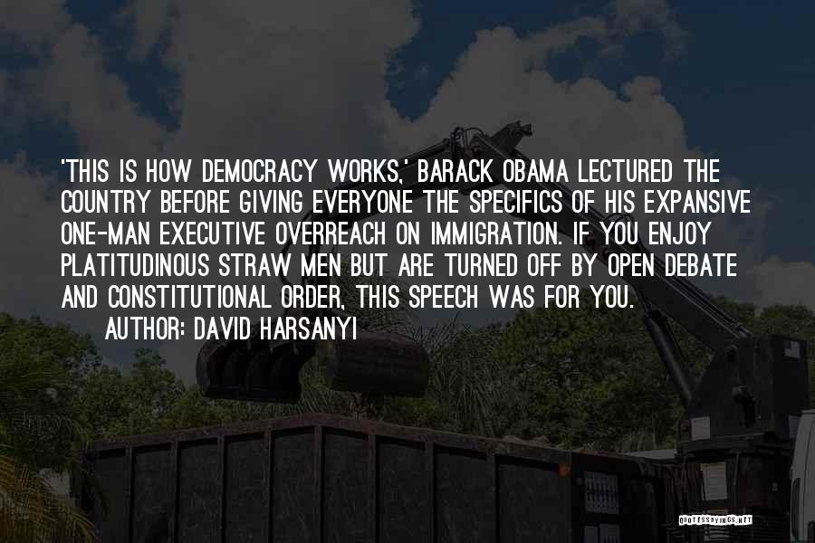 Open Democracy Quotes By David Harsanyi