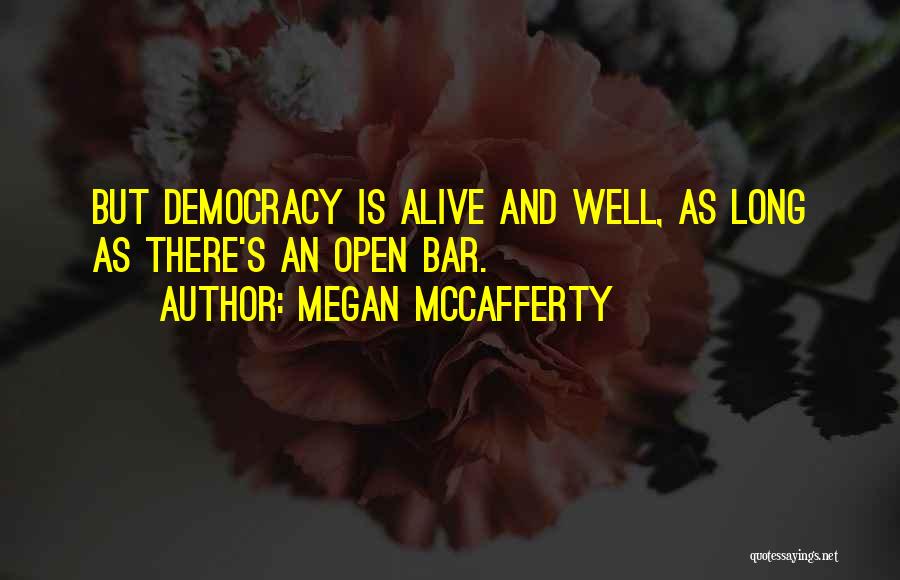 Open Democracy Quotes By Megan McCafferty