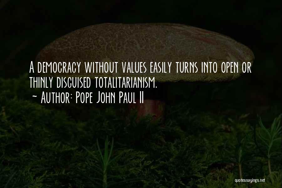 Open Democracy Quotes By Pope John Paul II