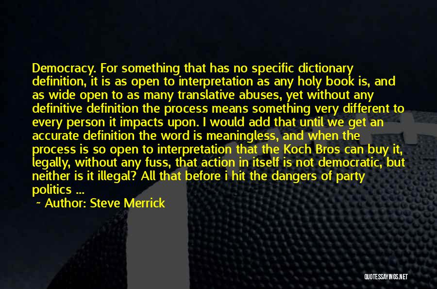 Open Democracy Quotes By Steve Merrick