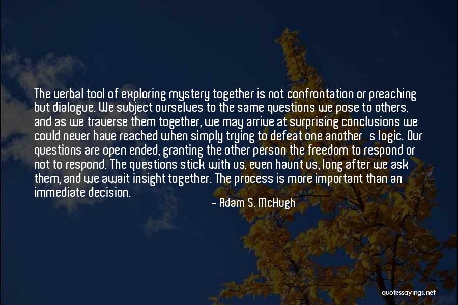 Open Dialogue Quotes By Adam S. McHugh Open Dialogue Quotes By Adam S. McHugh