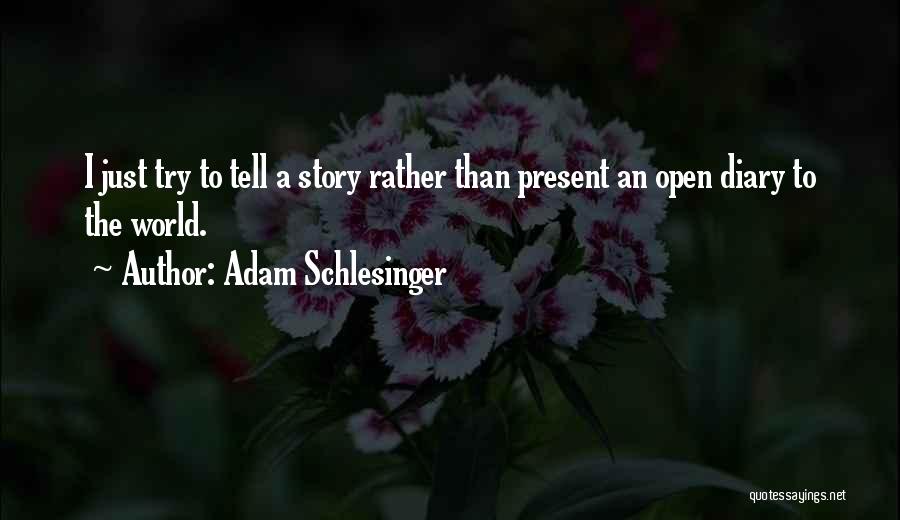 Open Diary Quotes By Adam Schlesinger