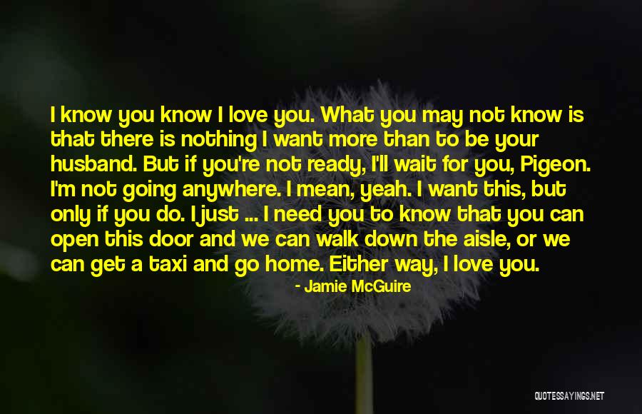 Open Door Love Quotes By Jamie McGuire Open Door Love Quotes By Jamie McGuire