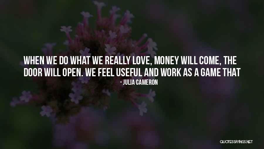 Open Door Love Quotes By Julia Cameron Open Door Love Quotes By Julia Cameron