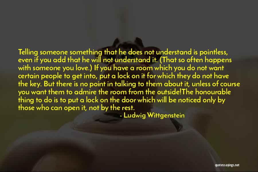 Open Door Love Quotes By Ludwig Wittgenstein Open Door Love Quotes By Ludwig Wittgenstein