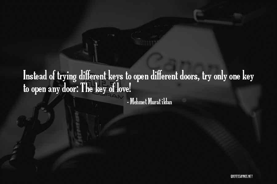 Open Door Love Quotes By Mehmet Murat Ildan Open Door Love Quotes By Mehmet Murat Ildan