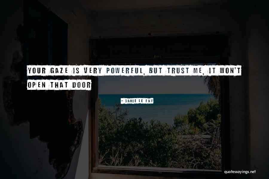 Open Door Quotes By Jamie Le Fay Open Door Quotes By Jamie Le Fay