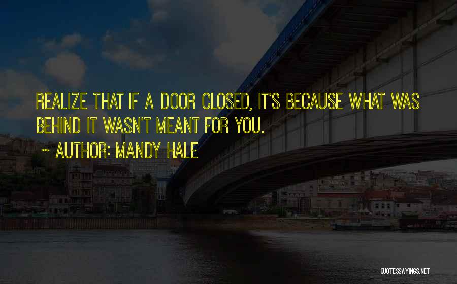 Open Doors Closed Doors Quotes By Mandy Hale