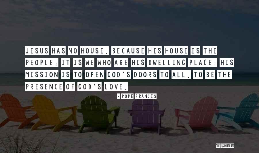 Open Doors Of God Quotes By Pope Francis Open Doors Of God Quotes By Pope Francis