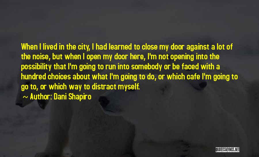 Open Doors Quotes By Dani Shapiro