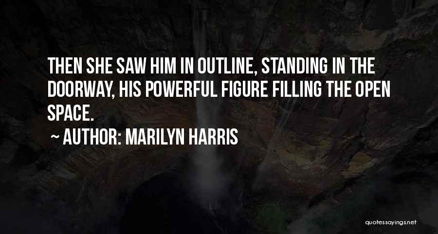 Open Doorway Quotes By Marilyn Harris