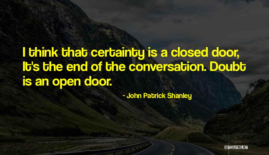 Open End Quotes By John Patrick Shanley Open End Quotes By John Patrick Shanley
