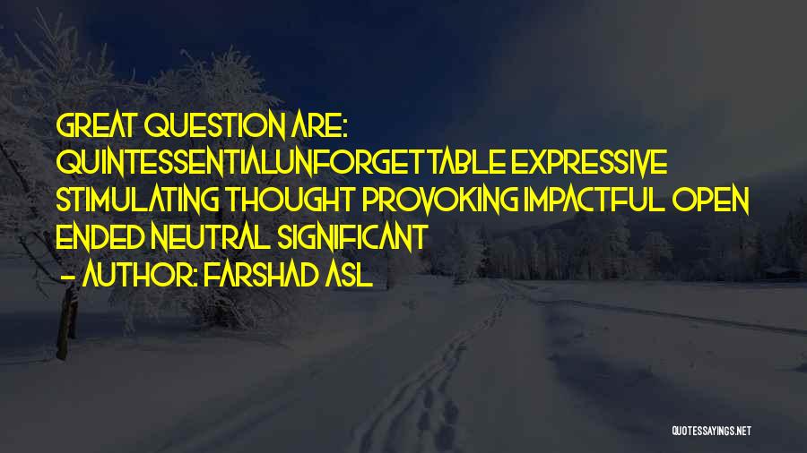 Open Ended Questions Quotes By Farshad Asl