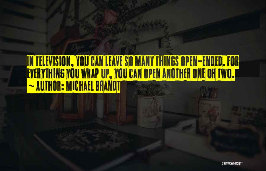 Open Ended Quotes By Michael Brandt