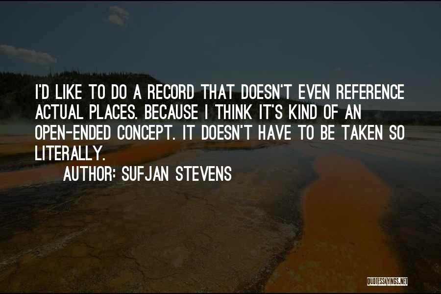 Open Ended Quotes By Sufjan Stevens