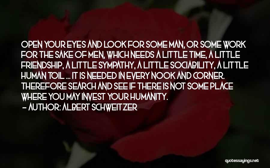 Open Eye Quotes By Albert Schweitzer
