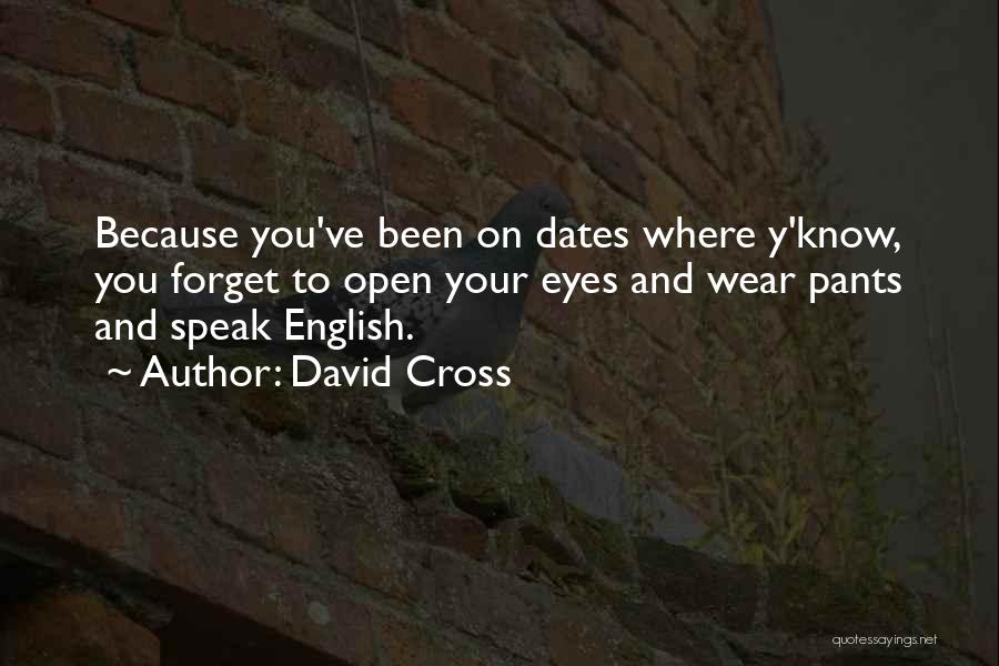 Open Eye Quotes By David Cross