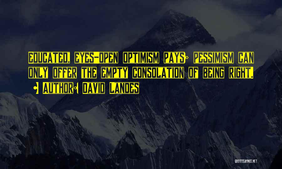 Open Eye Quotes By David Landes