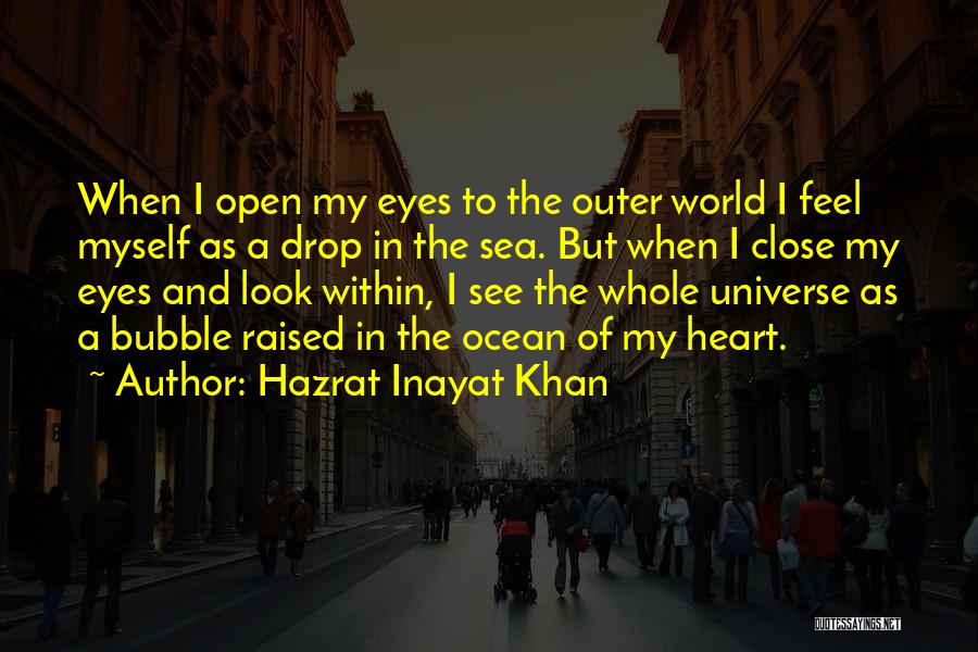 Open Eye Quotes By Hazrat Inayat Khan