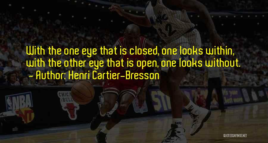 Open Eye Quotes By Henri Cartier-Bresson