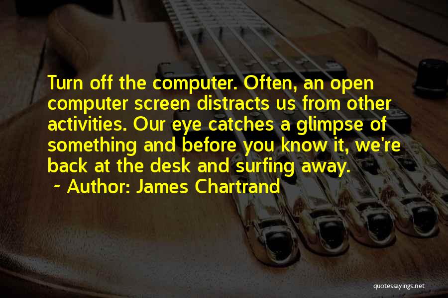 Open Eye Quotes By James Chartrand