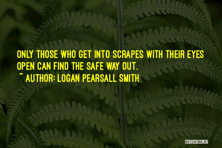 Open Eye Quotes By Logan Pearsall Smith