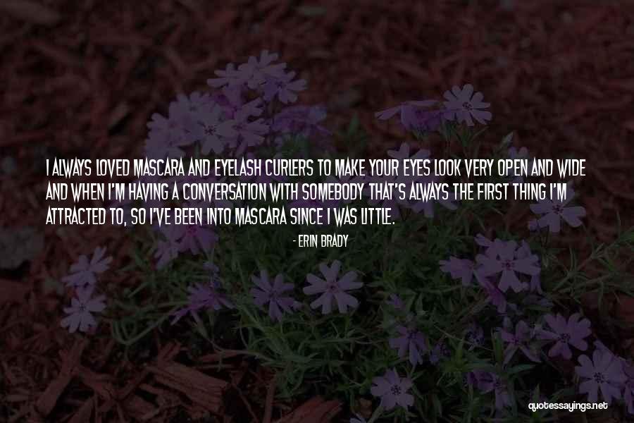 Open Eyes Quotes By Erin Brady Open Eyes Quotes By Erin Brady