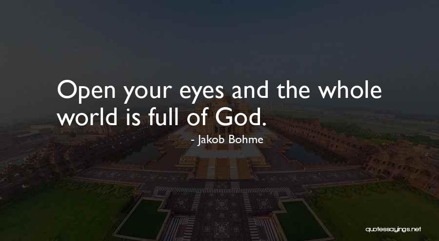 Open Eyes Quotes By Jakob Bohme Open Eyes Quotes By Jakob Bohme