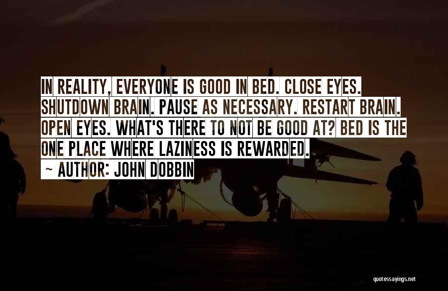 Open Eyes To Reality Quotes By John Dobbin