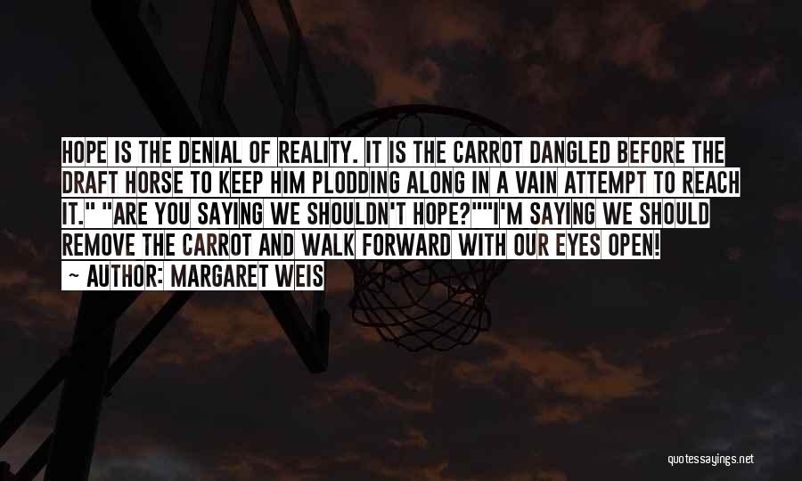 Open Eyes To Reality Quotes By Margaret Weis