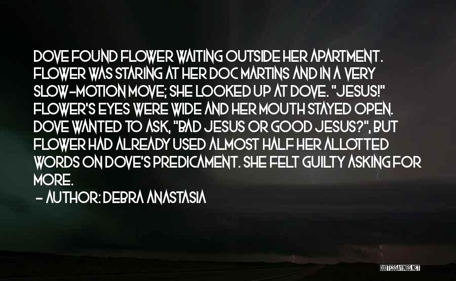 Open Fire Quotes By Debra Anastasia