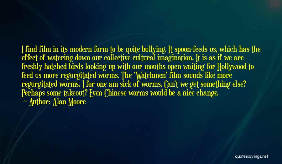 Open For Change Quotes By Alan Moore