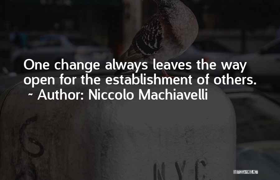 Open For Change Quotes By Niccolo Machiavelli