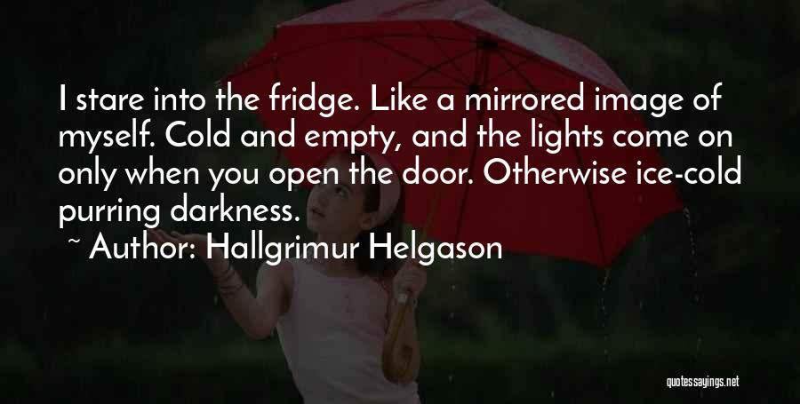 Open Fridge Quotes By Hallgrimur Helgason