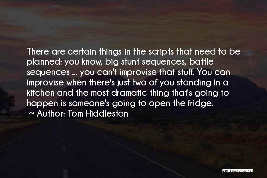 Open Fridge Quotes By Tom Hiddleston