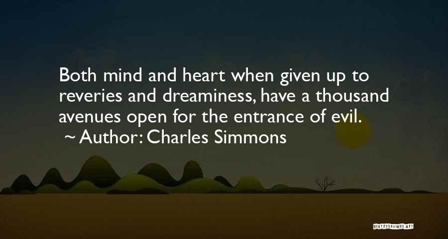 Open Heart Open Mind Quotes By Charles Simmons